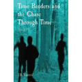 Time Benders and the Chase Through Time: Book IV - Paperback