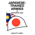 Japanese-Trained Armies in Southeast Asia