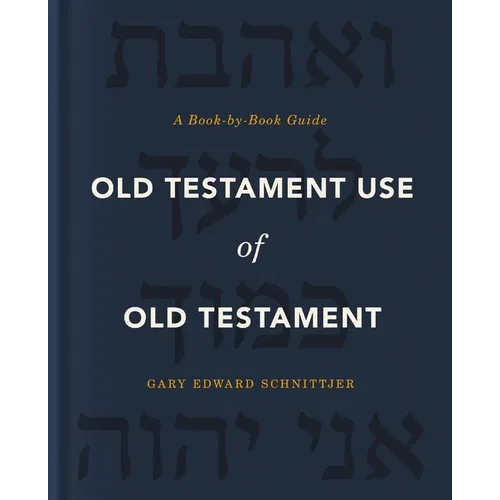 Old Testament Use of Old Testament: A Book-By-Book Guide - Hardcover