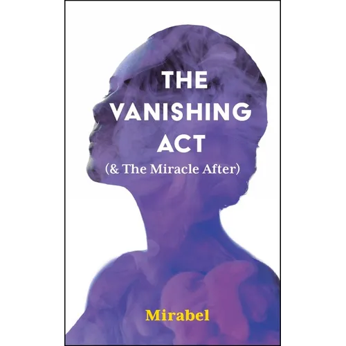 The Vanishing ACT (& the Miracle After): Volume 303 - Paperback