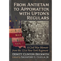 From Antietam to Appomattox with Upton's Regulars: A Civil War Memoir from the 121st New York Regiment