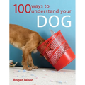 100 Ways to Understand Your Dog - Paperback