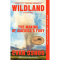 Wildland: The Making of America's Fury