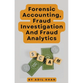 Forensic Accounting, Fraud Investigation And Fraud Analytics - Paperback