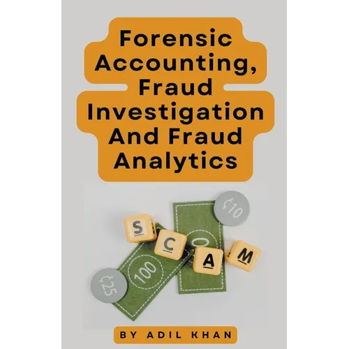 Forensic Accounting, Fraud Investigation And Fraud Analytics - Paperback