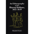 Ethnography of the Huron Indians: 1615-1649