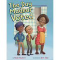 The Day Madear Voted - Hardcover