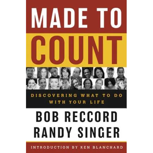 Made to Count: Discovering What to Do with Your Life - Paperback