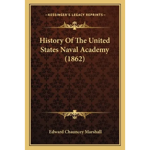 History Of The United States Naval Academy (1862)
