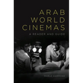 Arab World Cinemas: A Reader and Guide - Paperback