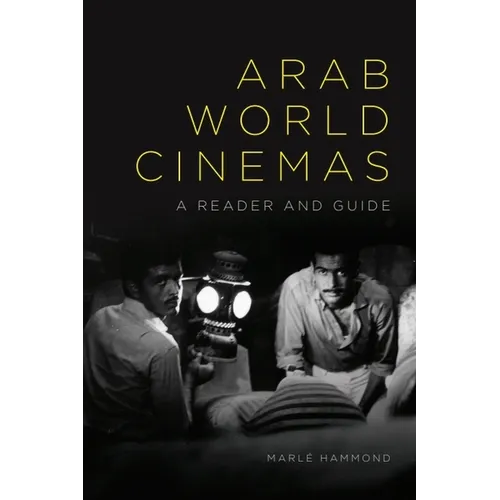 Arab World Cinemas: A Reader and Guide - Paperback