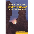 Guide to Prehistoric Astronomy in the Southwest