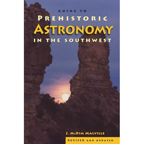 Guide to Prehistoric Astronomy in the Southwest