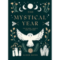 The Mystical Year: Folklore, Magic and Nature - Hardcover