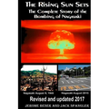 The Rising Sun Sets: The Complete Story of the Bombing of Nagasaki