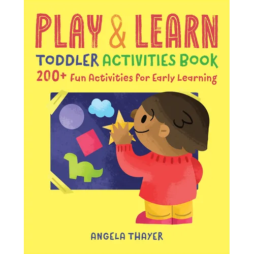 Play & Learn Toddler Activities Book: 200+ Fun Activities for Early Learning - Paperback