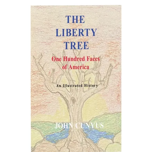 The Liberty Tree: One Hundred Faces of America