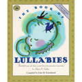 The Book of Lullabies: Wonderful Songs and Rhymes Passed Down from Generation to Generation for Infants & Toddlers - Paperback