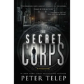 The Secret Corps: A Thriller - Hardcover