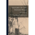 History Of The Indian Walk: Performed For The Proprietaries Of Pennsylvania In 1737, To Which Is Appended A Life Of Edward Marshall