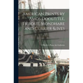 American Prints by Amos Doolittle, Tiebout, Mondhare and Currier & Ives