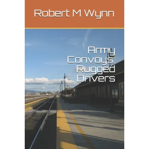 Army Convoys: Rugged Drivers - Paperback