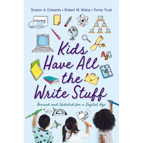 Kids Have All the Write Stuff: Revised and Updated for a Digital Age - Paperback
