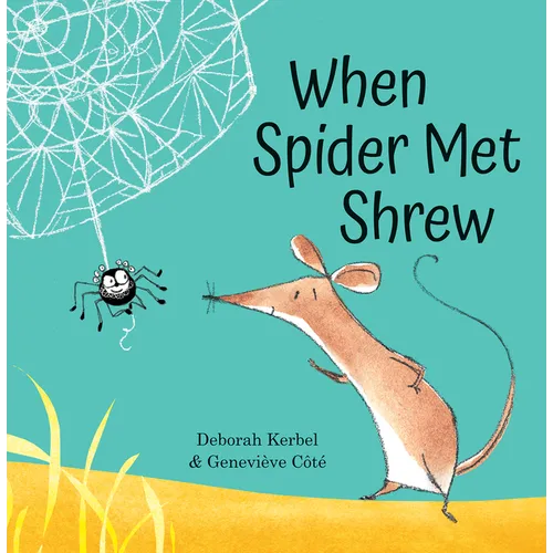 When Spider Met Shrew - Hardcover