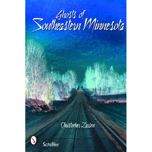 Ghosts of Southeastern Minnesota - Paperback
