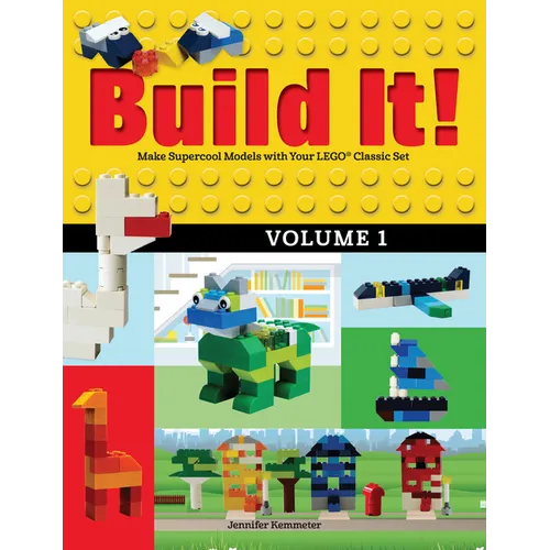 Build It! Volume 1: Make Supercool Models with Your Lego(r) Classic Set - Paperback