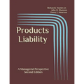 Products Liability: A Managerial Perspective - Paperback