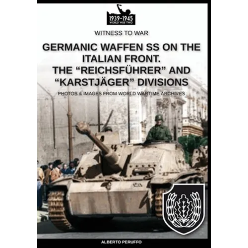 Germanic Waffen SS on the Italian front. The "Reichsführer" and "Karstjäger" divisions"