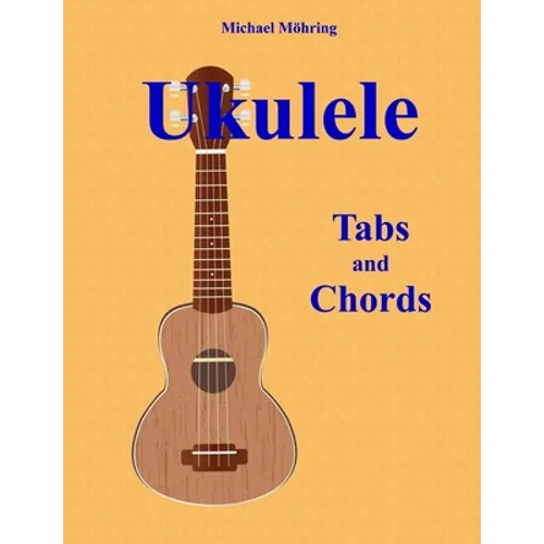 Ukulele: Tabs and Chords - Paperback