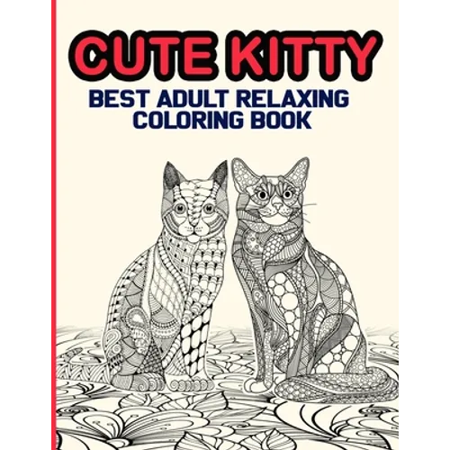 Cute Kitty: Best Adult Relaxing Coloring Book - Paperback