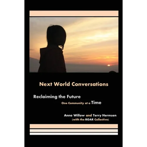 Next World Conversations: Reclaiming the Future, One Community at a Time - Paperback