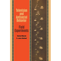 Television and Antisocial Behavior: Field Experiments - Paperback