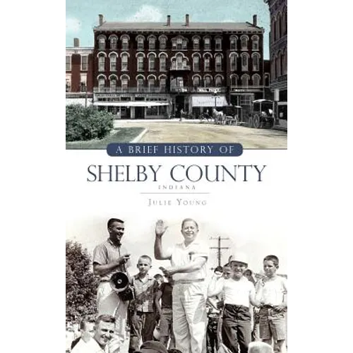 A Brief History of Shelby County Indiana