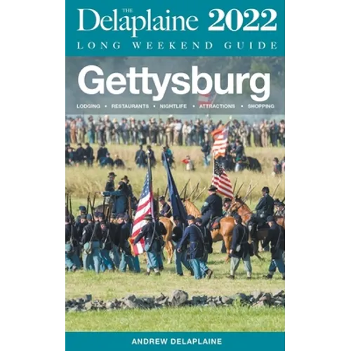 Gettysburg - The Delaplaine 2022 Long Weekend Guide