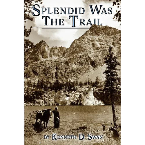 Splendid Was the Trail, Second Edition - Paperback