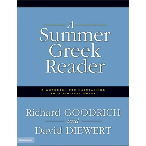 A Summer Greek Reader: A Workbook for Maintaining Your Biblical Greek - Paperback