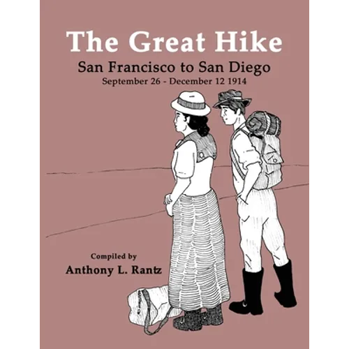 The Great Hike: San Francisco to San Diego, September 26 - December 12, 1914