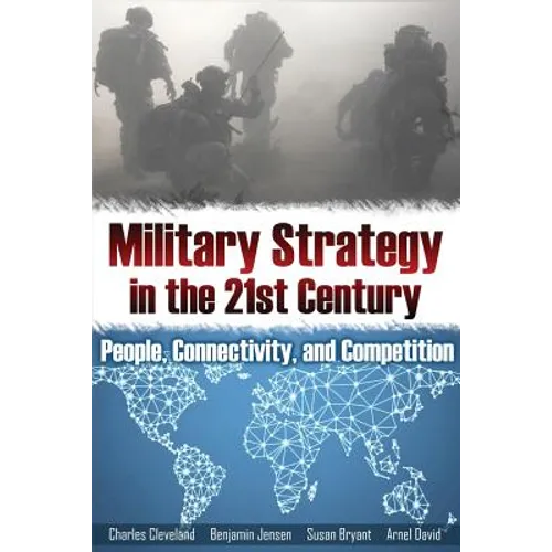 Military Strategy in the 21st Century: People, Connectivity, and Competition