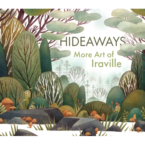 Hideaways: More Art from Iraville - Hardcover