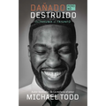 Dañado, Pero No Destruido. del Trauma Al Triunfo / Damaged But Not Destroyed. from Trauma to Triumph - Paperback
