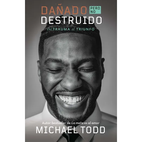 Dañado, Pero No Destruido. del Trauma Al Triunfo / Damaged But Not Destroyed. from Trauma to Triumph - Paperback