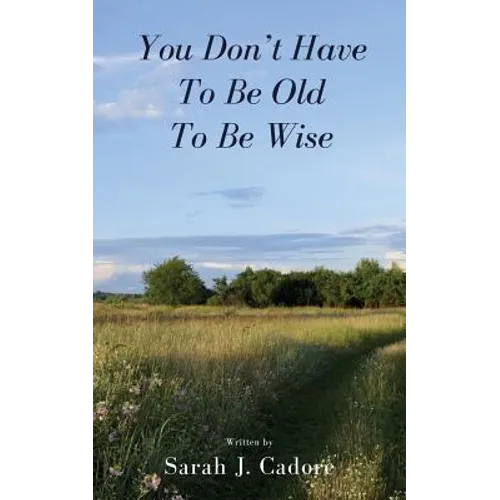 You Don't Have To Be Old To Be Wise - Paperback