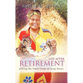 Life After Retirement: Joining the Peace Corps at Sixty-Seven - Paperback