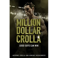 Million Dollar Crolla: Good Guys Can Win - Hardcover