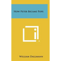 How Peter Became Pope - Hardcover