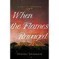 When the Flames Ravaged: July 6, 1944 - Paperback